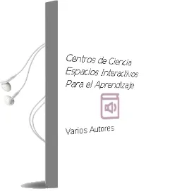 Descargar AudioLibro Centros de Ciencia: Espacios Interactivos para el Aprendizaje de Varios Autores año 1999