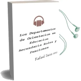 Descargar AudioLibro Los Departamentos de Orientacion en Educacion Secundaria: Roles y Funciones de Rafael Sanz Oro año 1999