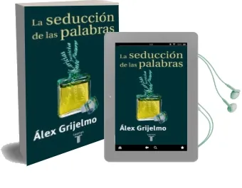 Descargar AudioLibro La Seduccion de las Palabras: Un Recorrido por las Manipulaciones del Pensamiento de Alex Grijelmo año 2000