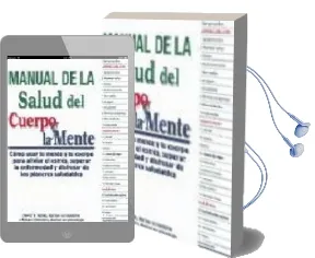 Descargar AudioLibro Manual de la Salud del Cuerpo y la Mente: Como Usar tu Cuerpo y l a Mente para Aliviar el Estres, Superar la Enfermedad y Disfrutar de los Placeres Saludables de Robert Ornstein año 2000