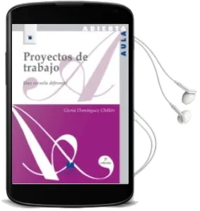 Descargar AudioLibro Proyectos de Trabajo: Una Escuela Diferente de Gloria Dominguez Chillon año 2000