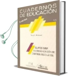 Descargar AudioLibro Claves para la Organizacion de Centros Escolares: Hacia una Gesti on Participativa y Autonoma (5ª Ed.) de Serafin Antunez año 2000