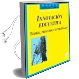 Descargar AudioLibro Innovacion Educativa, Teoria, Procesos y Estrategias de Manuel Rivas Navarro año 2000