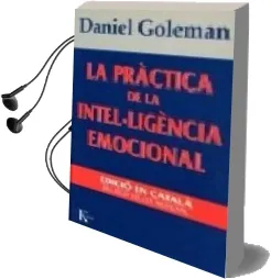 Descargar AudioLibro La Practica de la Intel·Ligencia Emocional de Daniel Goleman año 2000