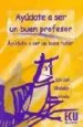 AudioLibro Ayudate a ser un Buen Profesor, Ayudate a ser un Buen Tutor de Juan Jose Albaladejo Nicolas