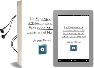 Descargar AudioLibro La Experiencia Adolescente: A la Busqueda de un Lugar en el Mundo de Amparo Moreno año 2000