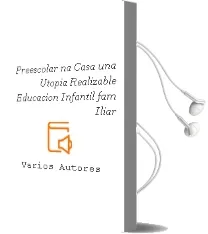 Descargar AudioLibro Preescolar na Casa: Una Utopia Realizable (Educacion Infantil fam Iliar) de Varios Autores año 2000