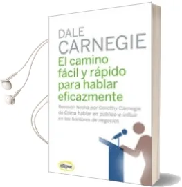 Descargar AudioLibro El Camino Facil y Rapido para Hablar Eficazmente de Dale Carnegie año 2000