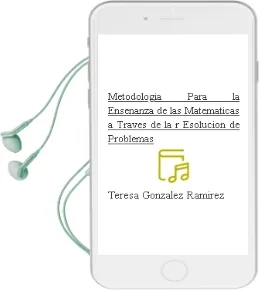 Descargar AudioLibro Metodologia para la Enseñanza de las Matematicas a Traves de la r Esolucion de Problemas de Teresa Gonzalez Ramirez año 2000