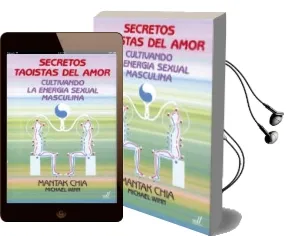 Descargar AudioLibro Secretos Taoistas del Amor: Cultivando la Energia Sexual Masculin a de Mantak Chia año 2000