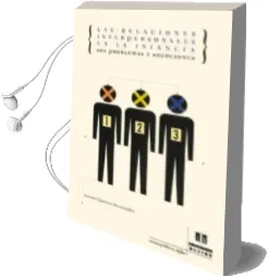 Descargar AudioLibro Las Relaciones Interpersonales en la Infancia: Sus Problemas y so Luciones de Manuel Jimenez Hernandez año 2000