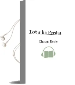 Descargar AudioLibro Tot s ha Perdut de Chistian Roche año 2000