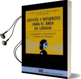 Descargar AudioLibro Apoyos y Refuerzos para el Area de Lengua: Comprension y Comunica Cion a Traves del Lenguaje para Educacion Secundaria) de Varios Autores año 2000