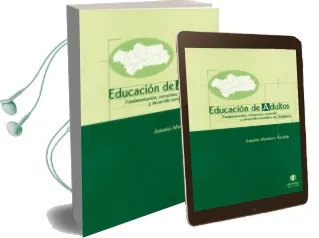 Descargar AudioLibro Educacion de Adultos: Fundamentacion, Estructura, Curriculo y des Arrollo Normativo en Andalucia de Antonio Montero Alcaide año 2000