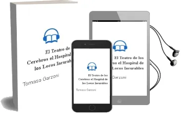Descargar AudioLibro El Teatro de los Cerebros; el Hospital de los Locos Incurables de Tomaso Garzoni año 2000
