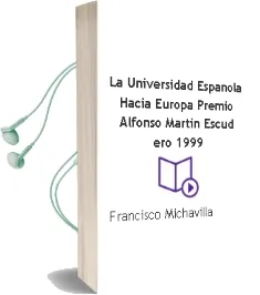 Descargar AudioLibro La Universidad Española Hacia Europa (Premio Alfonso Martin Escud Ero, 1999) de Francisco Michavilla año 2000