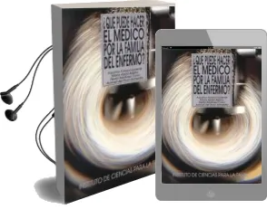 Descargar AudioLibro ¿Que Puede Hacer el Medico por la Familia del Enfermo? de Maria Abad Alamo año 2000
