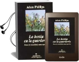 Descargar AudioLibro La Bestia en la Guarderia: Sobre la Curiosidad y Otros Apetitos de Adam Phillips año 2000