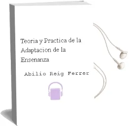 Descargar AudioLibro Teoria y Practica de la Adaptacion de la Enseñanza de Abilio Reig Ferrer año 2000