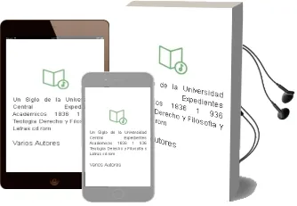 Descargar AudioLibro Un Siglo de la Universidad Central: Expedientes Academicos 1836-1 936 Teologia, Derecho y Filosofia y Letras (Cd-Rom) de Varios Autores año 2000