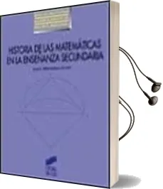 Descargar AudioLibro Historia de las Matematicas en la Enseñanza Secundaria de Jose L. Montesinos Sirera año 2000