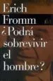 AudioLibro ¿Podra Sobrevivir el Hombre?: Una Investigacion Sobre los Hechos y las Ficciones de la Politica Internacional de Erich Fromm