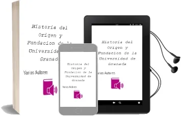 Descargar AudioLibro Historia del Origen y Fundacion de la Universidad de Granada de Varios Autores año 2000