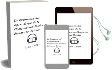 Descargar AudioLibro La Evaluacion del Aprendizaje de la Composicion Escrita en Situac ion Escolar de Anna Camps año 2000