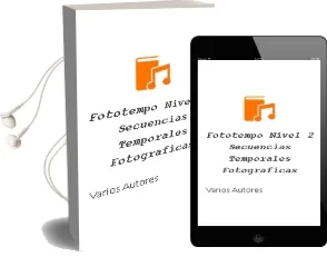 Descargar AudioLibro Fototempo, Nivel 2. Secuencias Temporales Fotograficas de Varios Autores año 2000