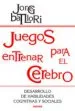 AudioLibro Juegos para Entrenar el Cerebro: Desarrollo de Habilidades Cognit Ivas y Sociales de Jorge Batllori Aguilar