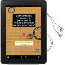 Descargar AudioLibro Profesorado y Reforma: ¿Un Cambio en las Practicas de los Docente s? de Varios Autores año 2000