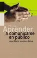 AudioLibro Aprender a Comunicarse en Publico: Guia Practica de Jose Maria Martinez Selva