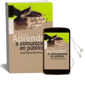 Descargar AudioLibro Aprender a Comunicarse en Publico: Guia Practica de Jose Maria Martinez Selva año 2001
