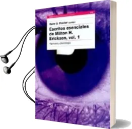 Descargar AudioLibro Escritos Esenciales de Milton H.Erickson i: Hipnosis y Psicologia de Varios Autores año 2001