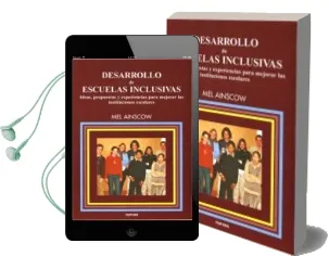 Descargar AudioLibro Desarrollo de Escuelas Inclusivas: Ideas, Propuestas y Experienci as para Mejorar las Instituciones Escolares de Mel Ainscow año 2001