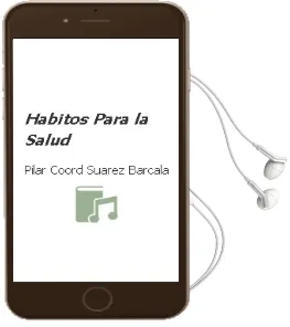 Descargar AudioLibro Habitos para la Salud de Pilar (Coord.) Suarez Barcala año 2001