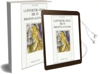 Descargar AudioLibro La Envoltura Visual del yo: Percepcion Alucinadora de Jose Maria Lavarello año 2001