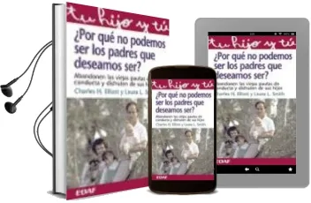 Descargar AudioLibro ¿Por que no Podemos ser los Padres que Deseamos ser? de Charles H. Elliot año 2001