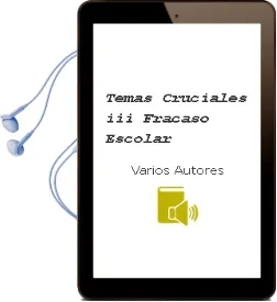 Descargar AudioLibro Temas Cruciales Iii: Fracaso Escolar de Varios Autores año 2001