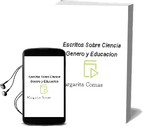 Descargar AudioLibro Escritos Sobre Ciencia, Genero y Educacion de Margarita Comas año 2001