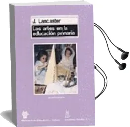 Descargar AudioLibro Las Artes en la Educacion Primaria de J. Lancaster año 2001