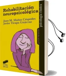 Descargar AudioLibro Rehabilitacion Neuropsicologica de Juan M. Muñoz Cespedes año 2001