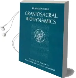 Descargar AudioLibro Craniosacral Biodinamics (Vol. i) de Franklin Sills año 2001