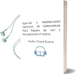Descargar AudioLibro Ejermat-4 Mediterraneo: Ejercicios de Matematicas para Repaso, ap oyo y Recuperacion (Primaria) de Pedro Olaya Ruano año 2001