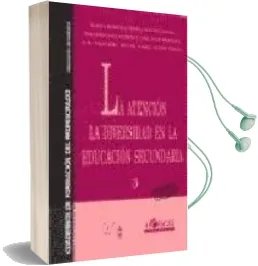 Descargar AudioLibro La Atencion a la Diversidad en la Educacion Secundaria de Varios Autores año 2001
