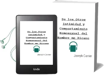 Descargar AudioLibro De los Otros: Intimidad y Comportamiento Homosexual del Hombre me Xicano de Joseph Carrier año 2001