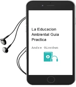 Descargar AudioLibro La Educacion Ambiental: Guia Practica de Andre Giordan año 2001