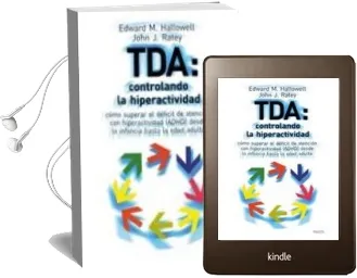 Descargar AudioLibro Tda: Controlando la Hiperactividad: Como Superar el Deficit de at Encion con Hiperactividad (Adhd) desde la Infancia hasta la Edad Adulta de John J. Ratey año 2001