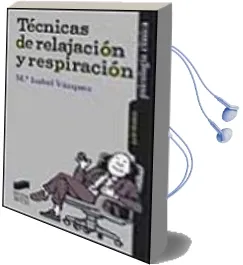 Descargar AudioLibro Tecnicas de Relajacion y Respiracion de Maria Isabel Vazquez año 2001