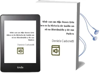 Descargar AudioLibro Vivir con un Hijo Down: Este Libro es la Historia de Guido, un ni ño Disminuido, y de sus Padres ... de Daniela Carbonetti año 2001
